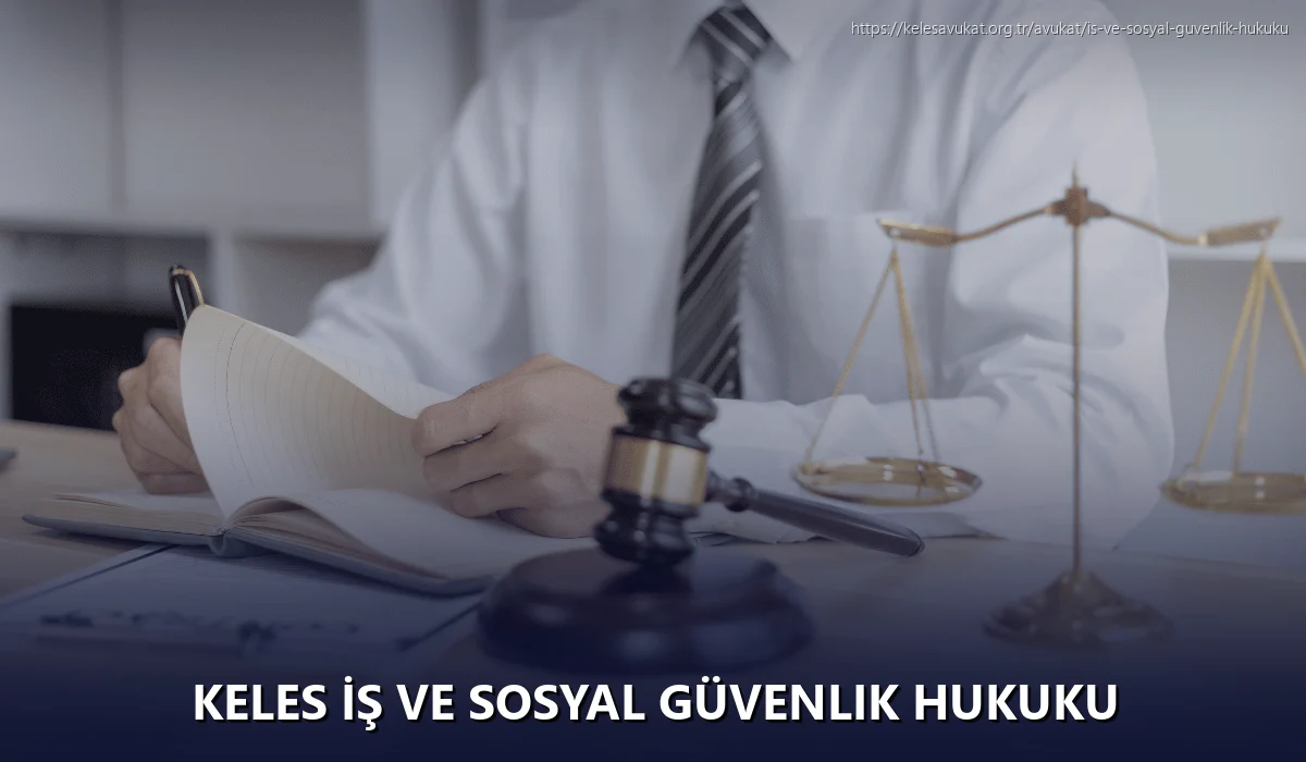 Keles İş ve Sosyal Güvenlik Hukuku