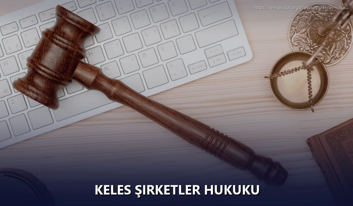 Keles Şirketler Hukuku